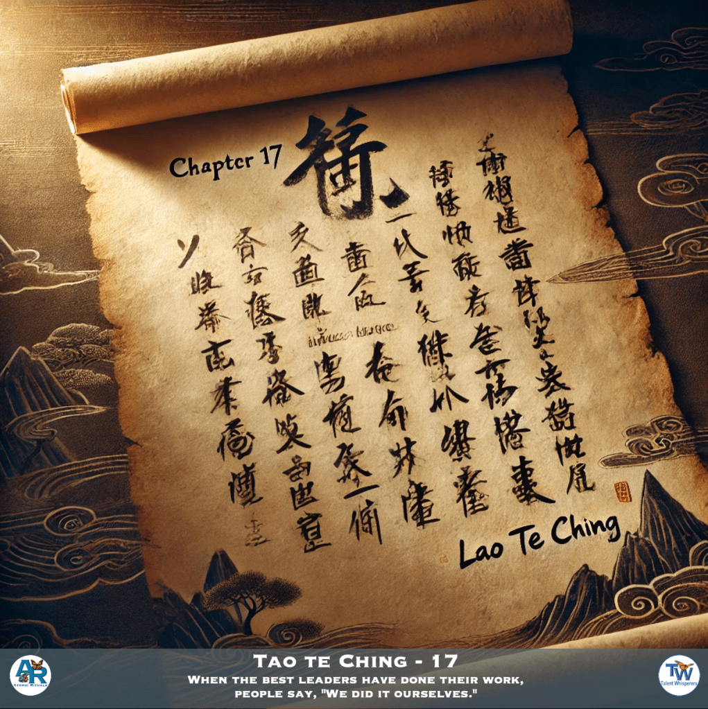 90-10 Rule - Tao te Ching 17 - When the best leaders have done their work, people say, We did it ourselves.