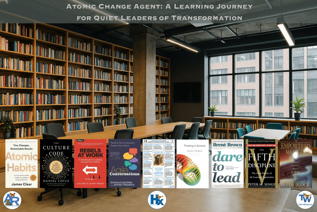 Atomic Change Agent - A Learning Journey for Quiet Leaders of Transformation